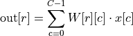 \text{out}[r] = \sum_{c=0}^{C-1} W[r][c] \cdot x[c]